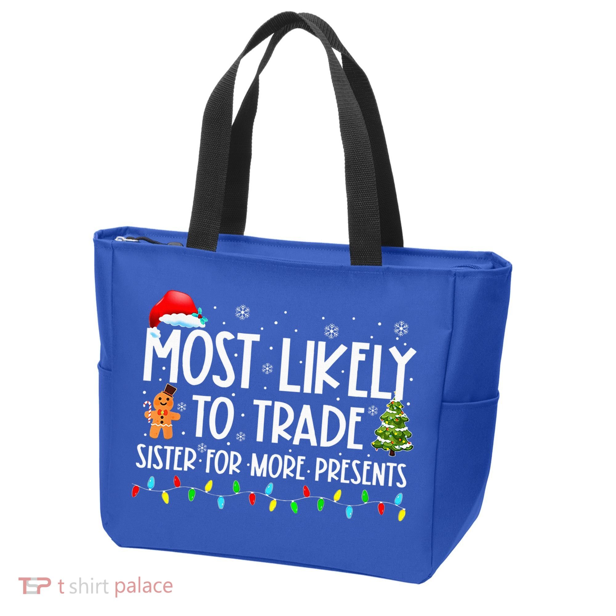 Most Likely To Trade Sister For More Presents Christmas Tote Bag