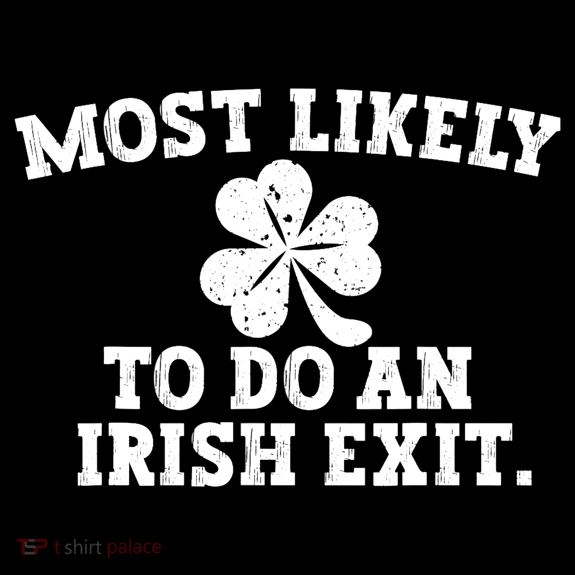 Most Likely To Do An Irish Exit Apron