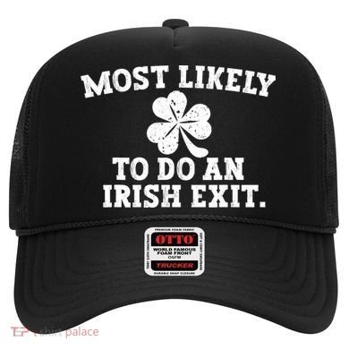 Most Likely To Do An Irish Exit Hat
