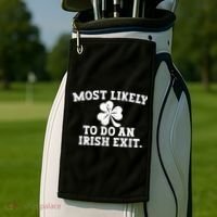 Most Likely To Do An Irish Exit Golf Towel thumb 2