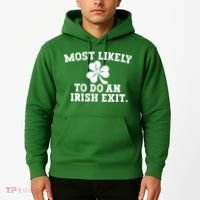 Most Likely To Do An Irish Exit Hoodie thumb 2