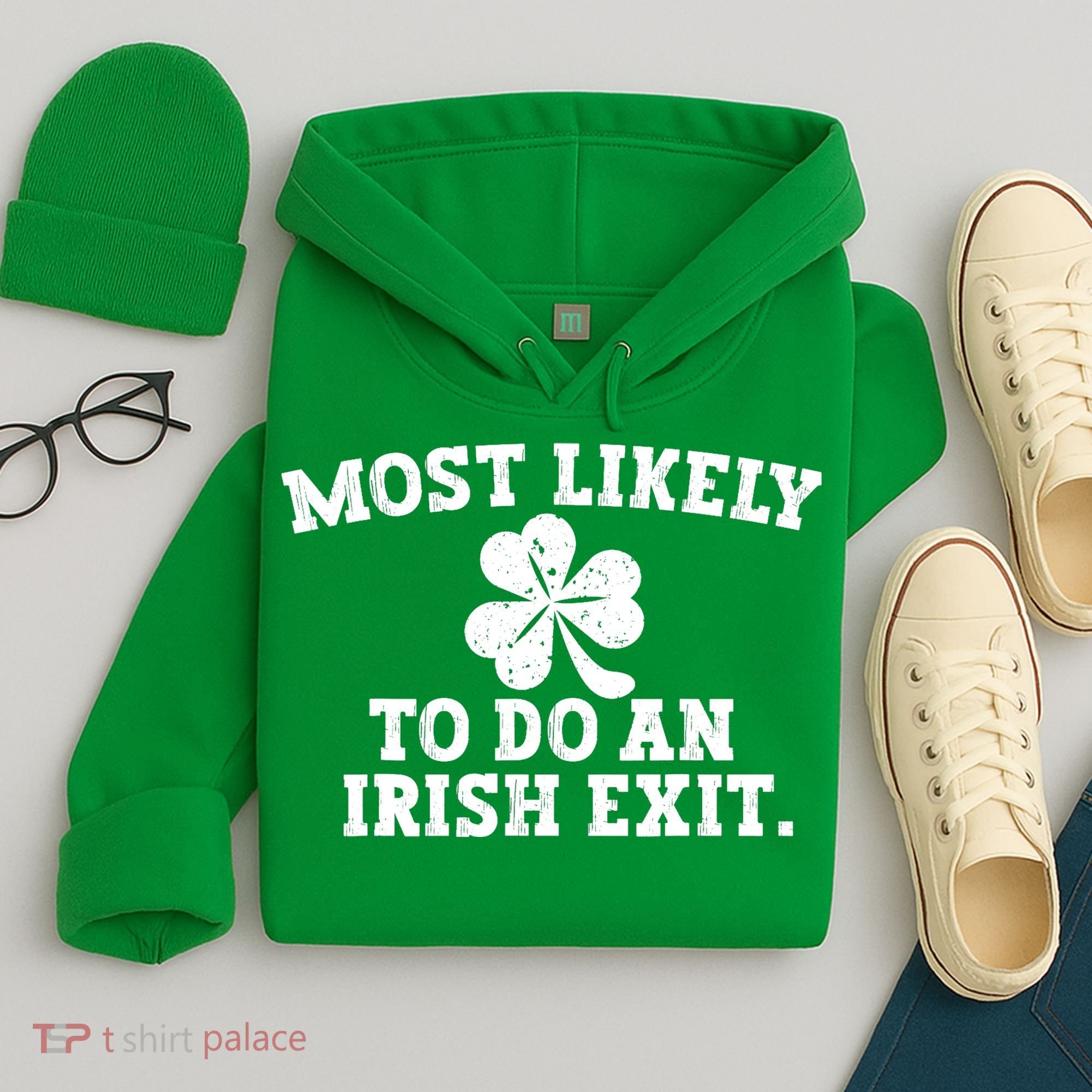 Most Likely To Do An Irish Exit Hoodie