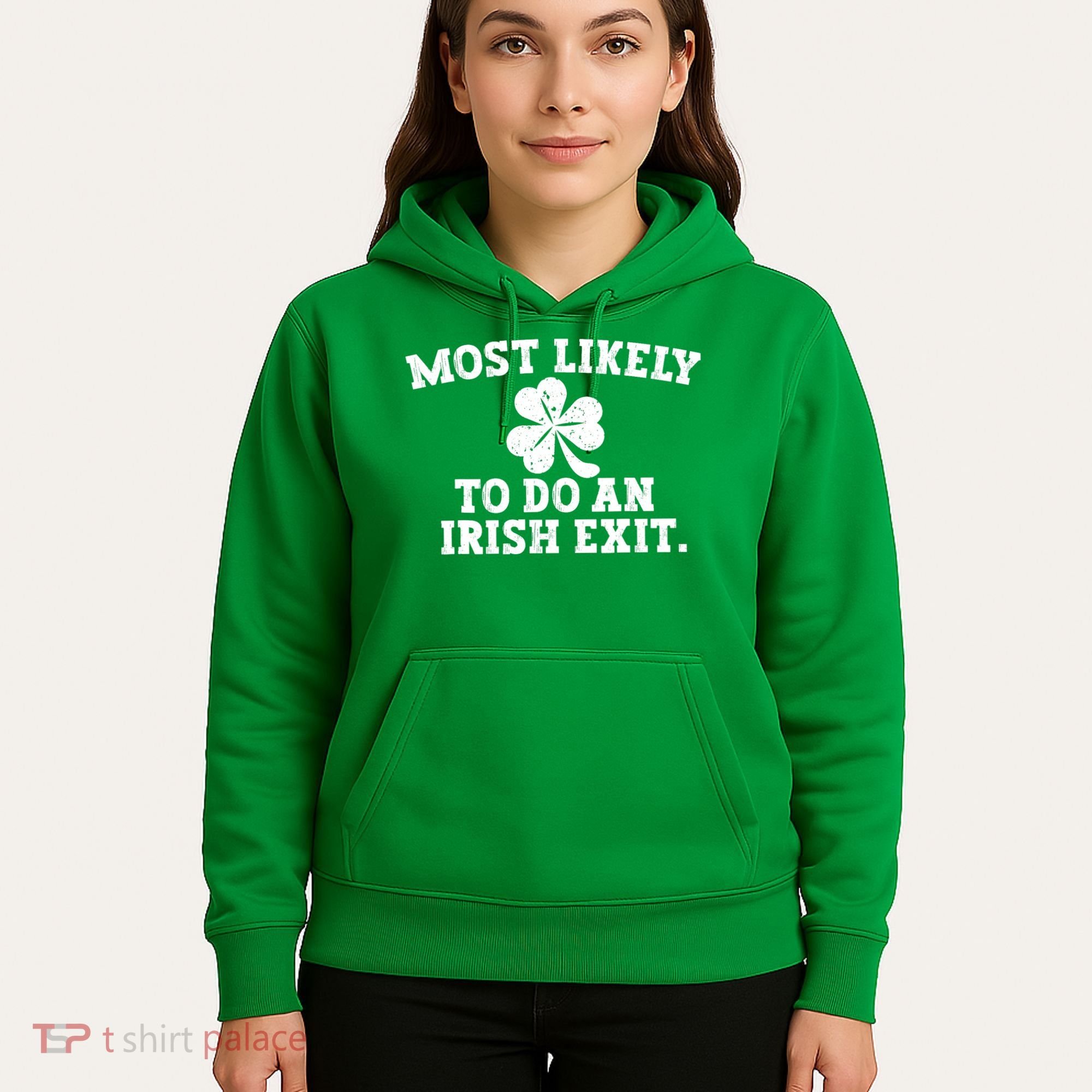 Most Likely To Do An Irish Exit Hoodie