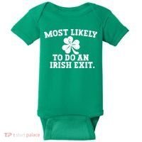 Most Likely To Do An Irish Exit Baby Bodysuit thumb 0