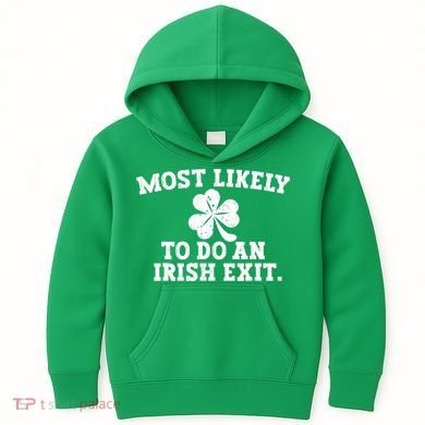 Most Likely To Do An Irish Exit Kids Hoodie