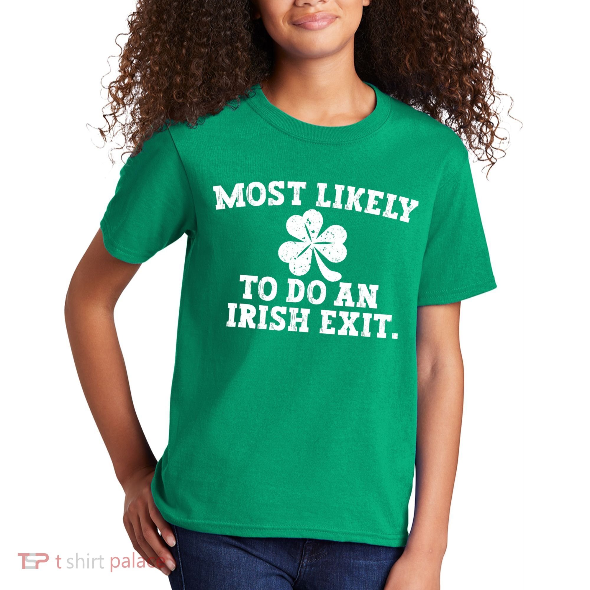 Most Likely To Do An Irish Exit Kids T-Shirt