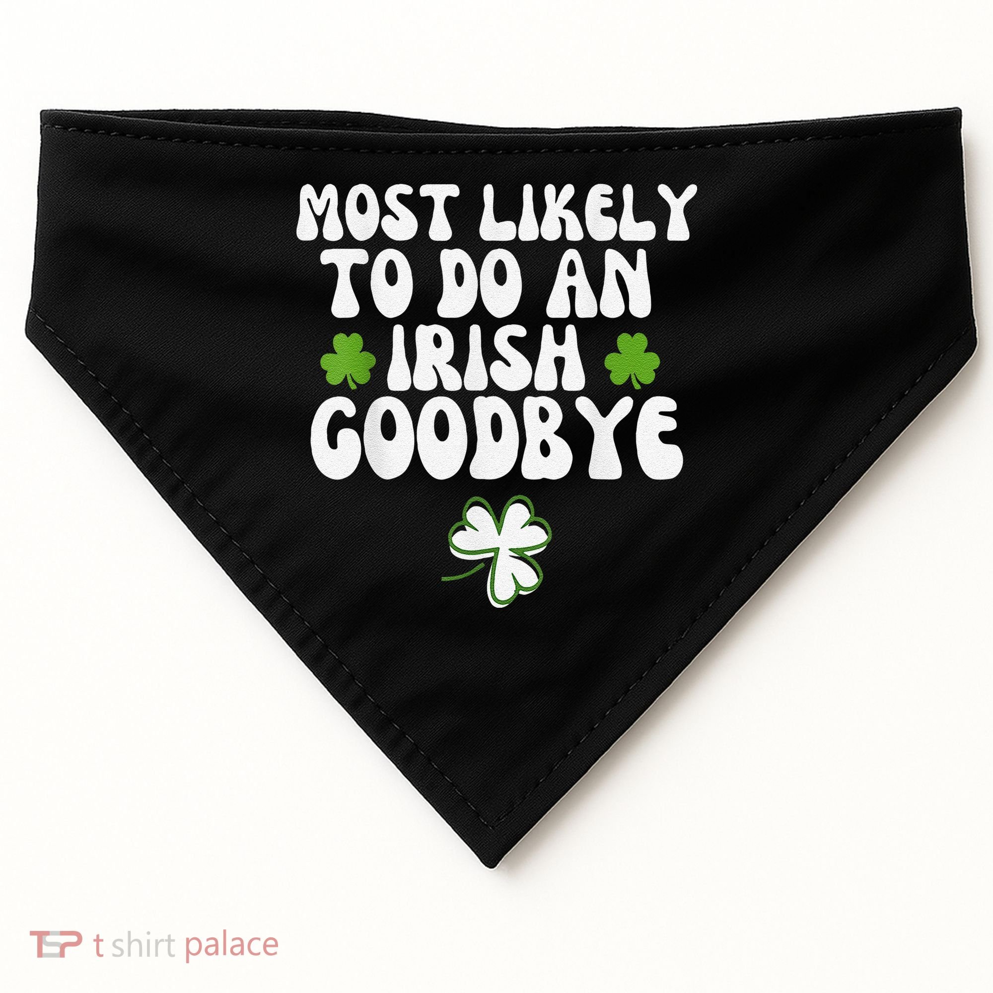 Most Likely To Do An Irish Goodbye USA-Made Doggie Bandana