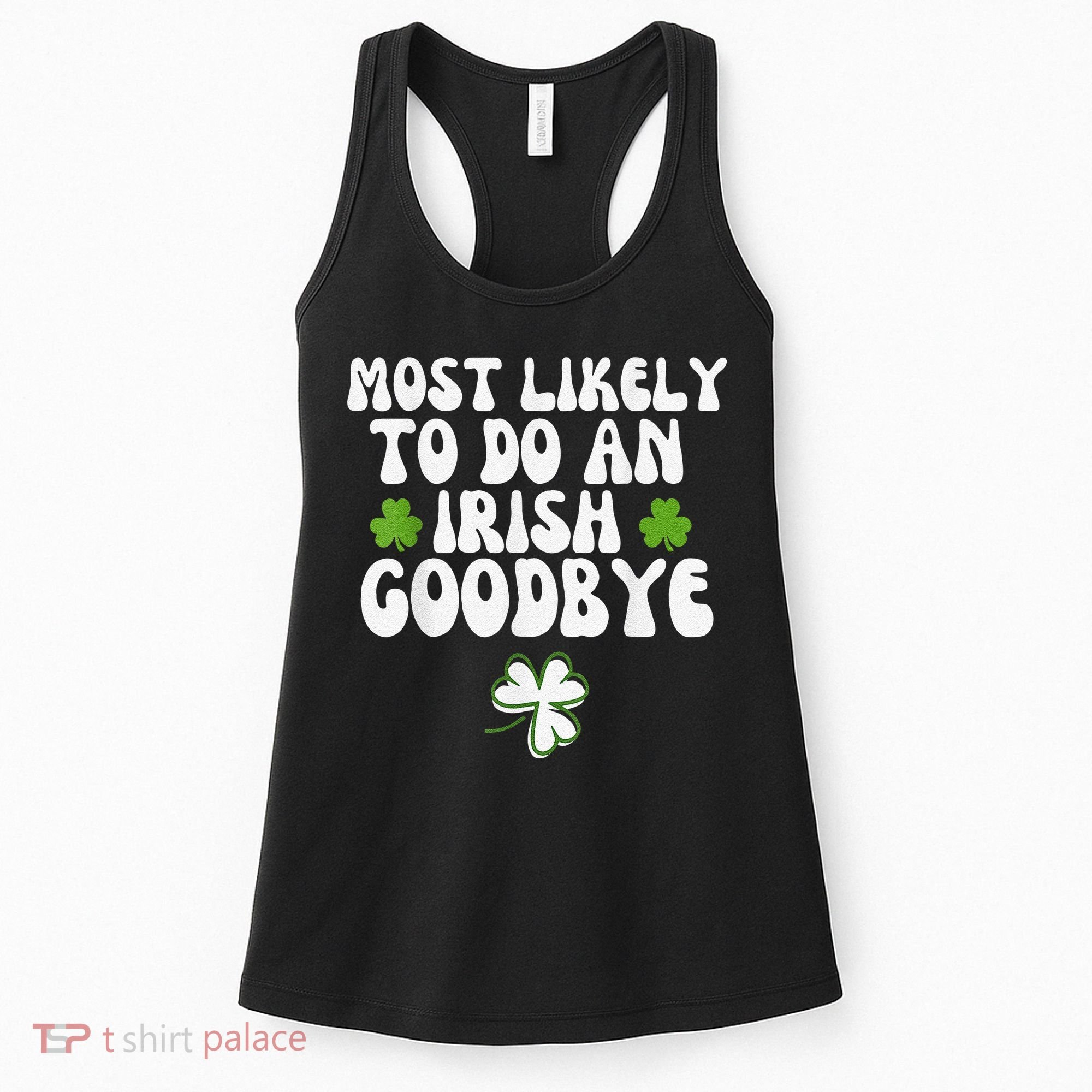 Most Likely To Do An Irish Goodbye Women's Tank Top