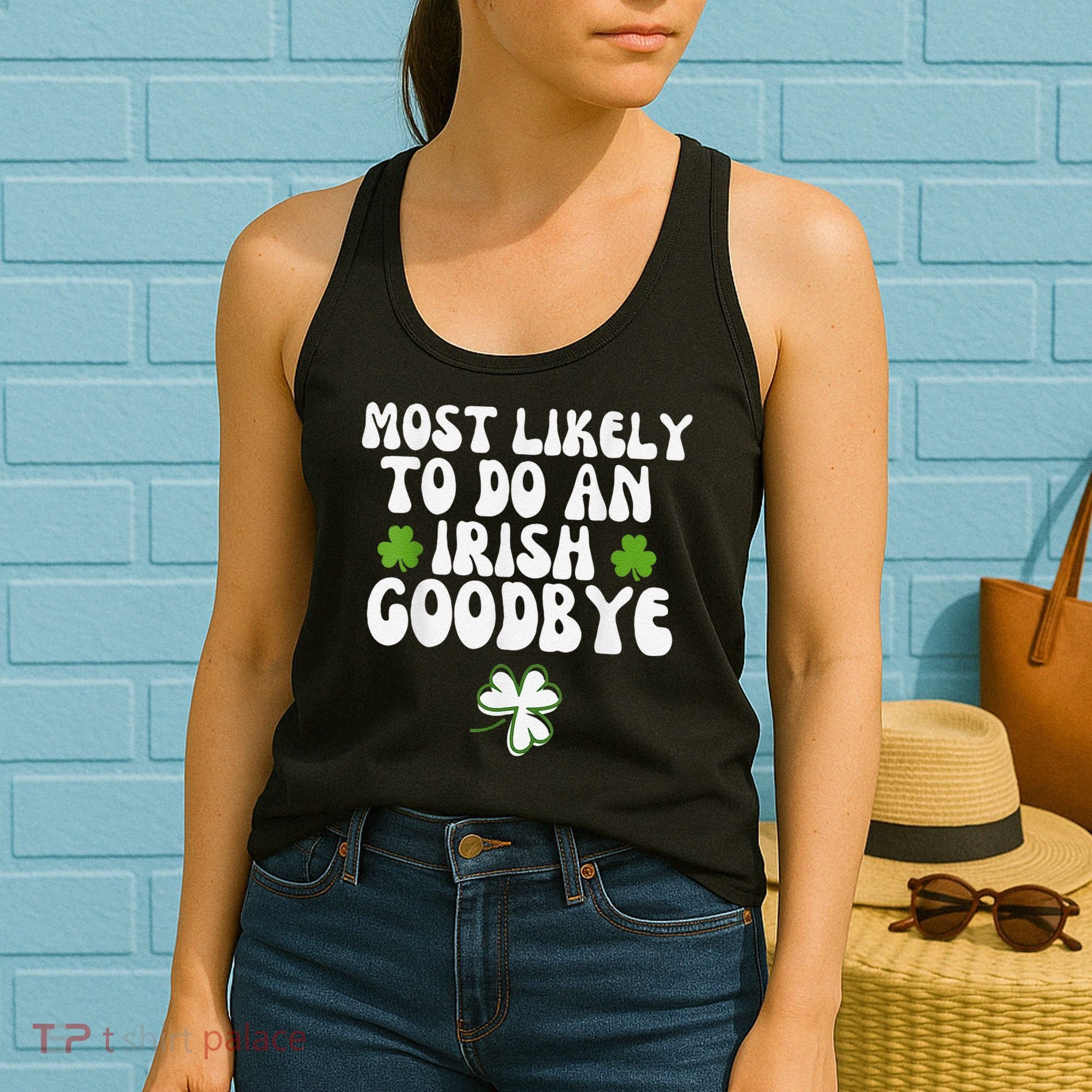 Most Likely To Do An Irish Goodbye Women's Tank Top