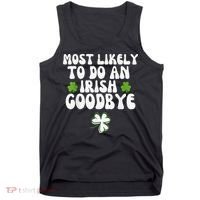Most Likely To Do An Irish Goodbye Tank Top thumb 0