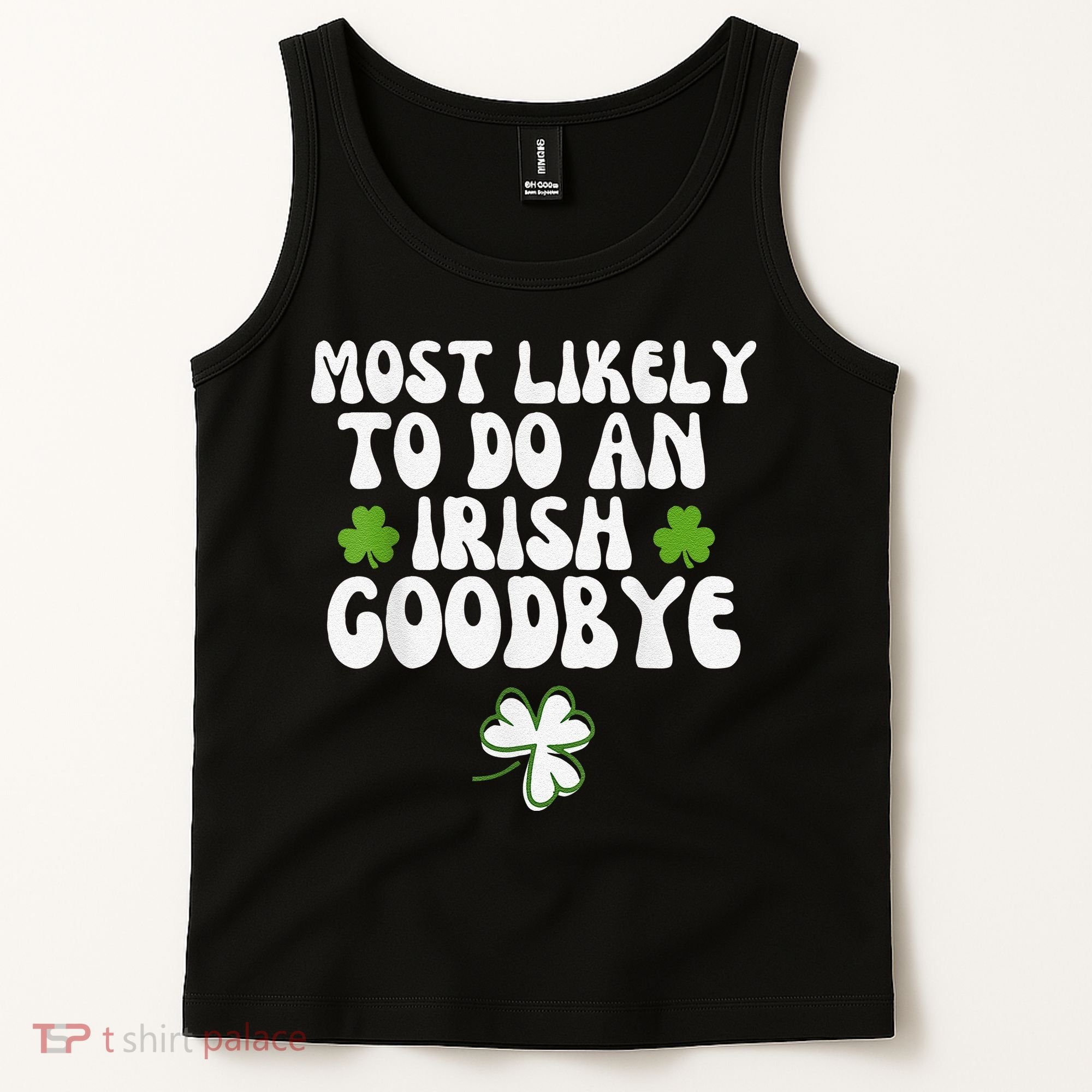 Most Likely To Do An Irish Goodbye Tank Top