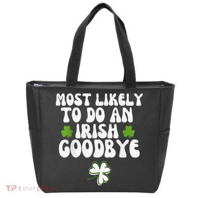 Most Likely To Do An Irish Goodbye Tote Bag
