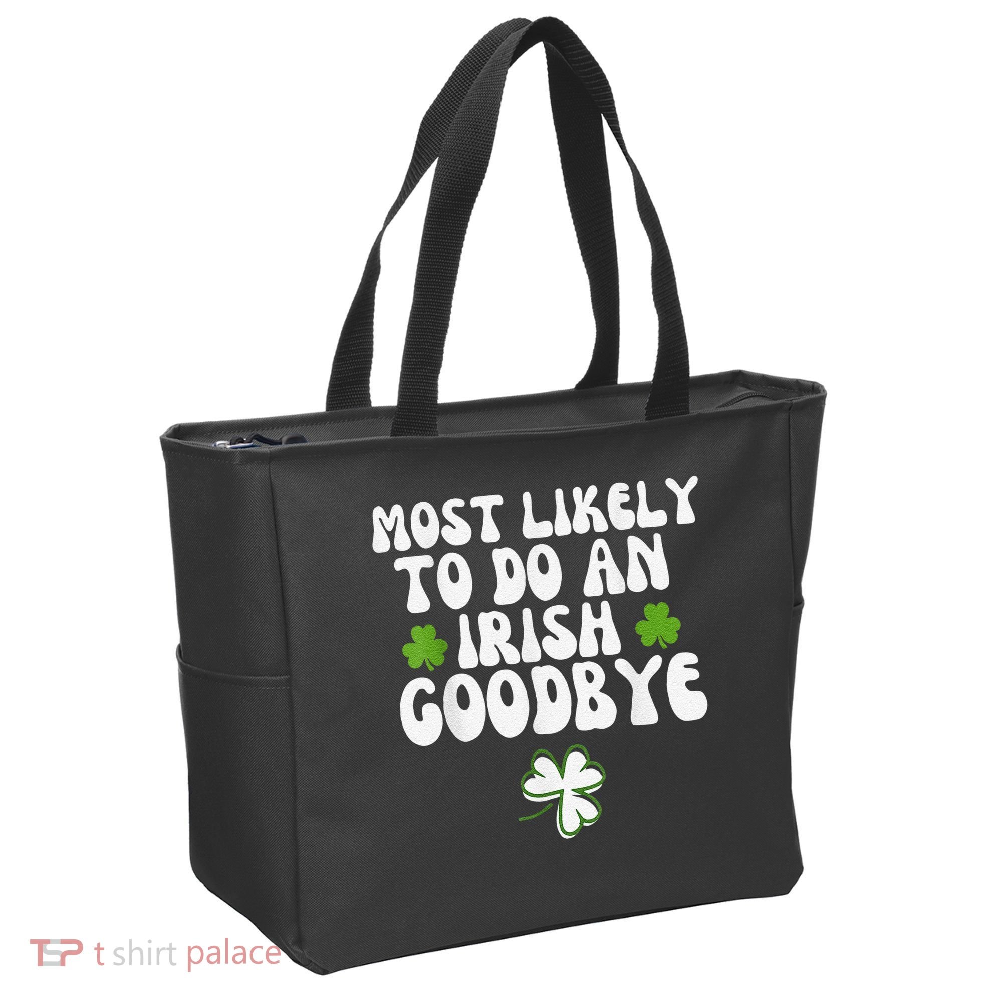 Most Likely To Do An Irish Goodbye Tote Bag