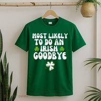 Most Likely To Do An Irish Goodbye T-Shirt thumb 2