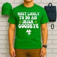 Most Likely To Do An Irish Goodbye T-Shirt thumb 6