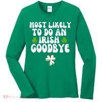 Most Likely To Do An Irish Goodbye Women's Long Sleeve Shirt thumb 0