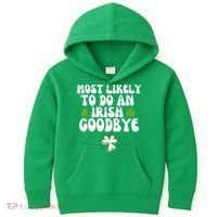 Most Likely To Do An Irish Goodbye Kids Hoodie thumb 0