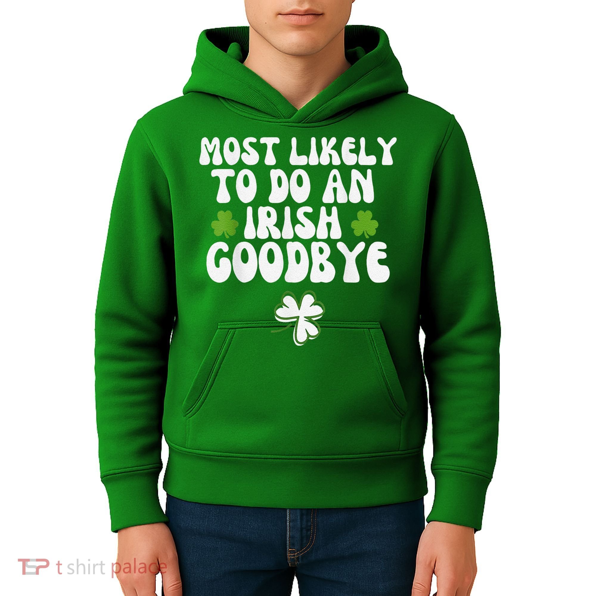 Most Likely To Do An Irish Goodbye Kids Hoodie