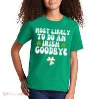 Most Likely To Do An Irish Goodbye Kids T-Shirt thumb 2