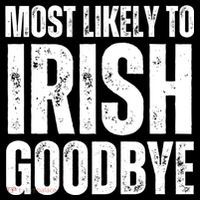 Most Likely To Irish Goodbye Tee St Patricks Day Drinking Apron thumb 3