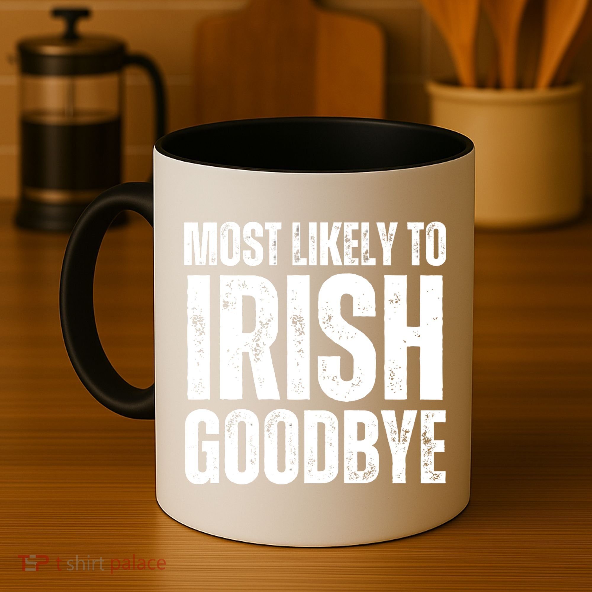 Most Likely To Irish Goodbye Tee St Patricks Day Drinking Coffee Mug