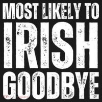 Most Likely To Irish Goodbye Tee St Patricks Day Drinking Tank Top thumb 6