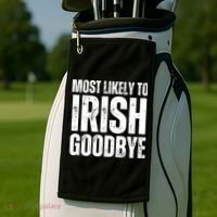 Most Likely To Irish Goodbye Tee St Patricks Day Drinking Golf Towel thumb 2