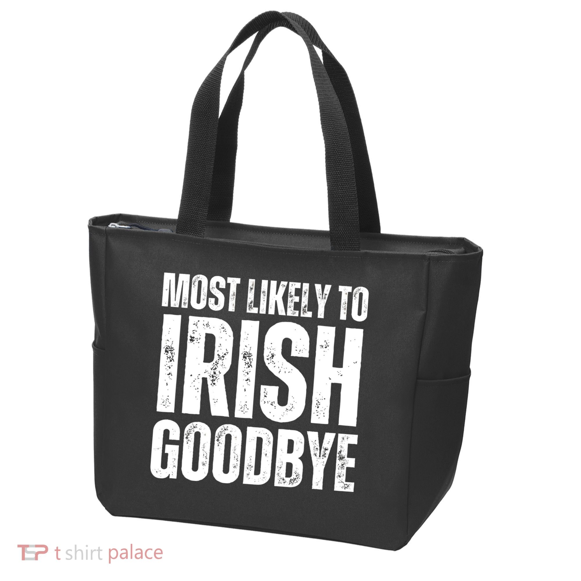 Most Likely To Irish Goodbye Tee St Patricks Day Drinking Tote Bag