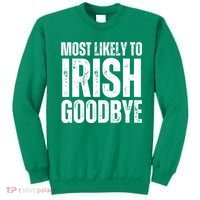 Most Likely To Irish Goodbye Tee St Patricks Day Drinking Sweatshirt thumb 0