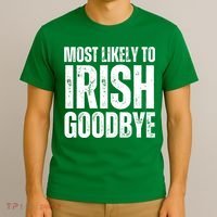 Most Likely To Irish Goodbye Tee St Patricks Day Drinking T-Shirt thumb 3