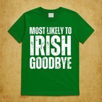 Most Likely To Irish Goodbye Tee St Patricks Day Drinking T-Shirt thumb 5