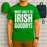 Most Likely To Irish Goodbye Tee St Patricks Day Drinking T-Shirt thumb 6
