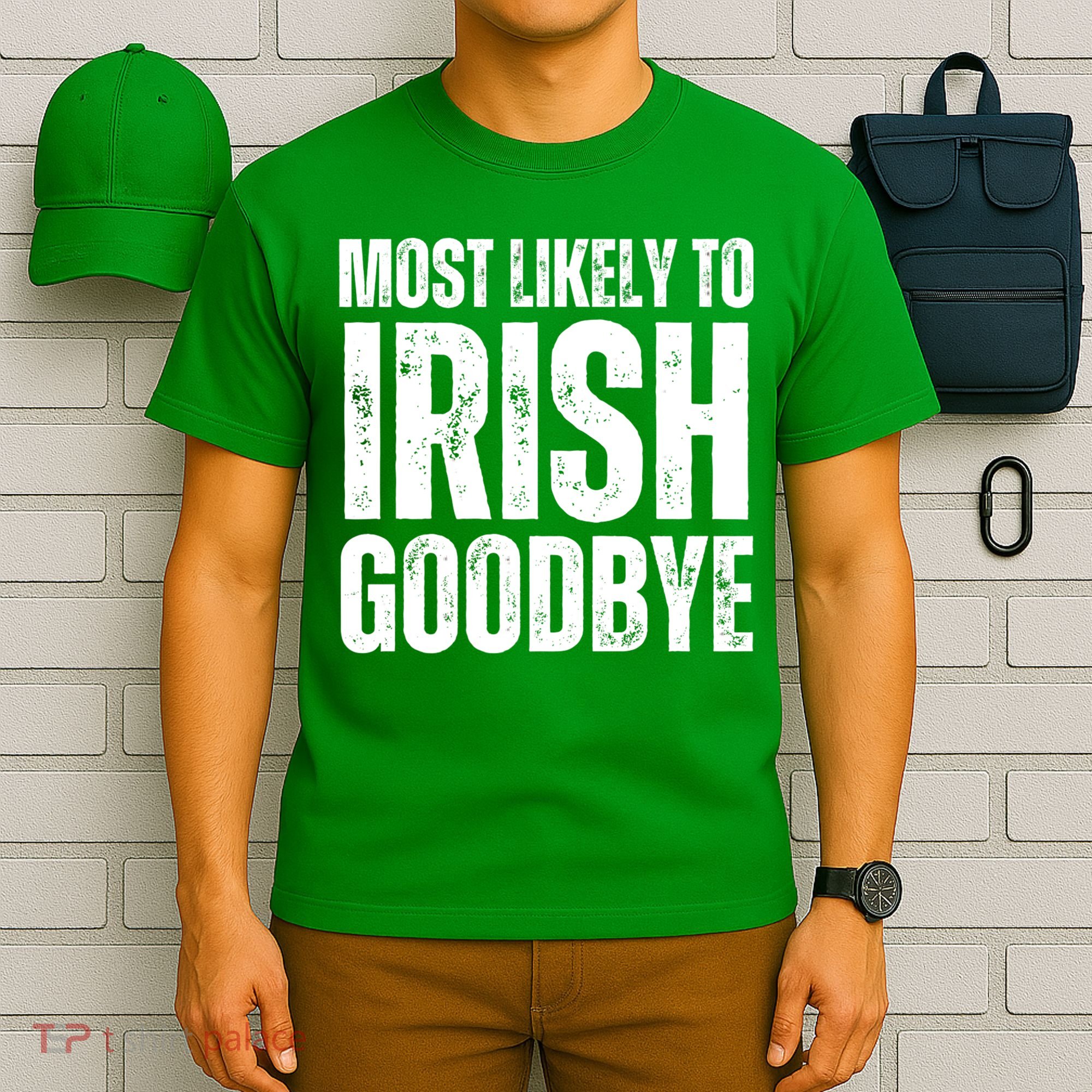 Most Likely To Irish Goodbye Tee St Patricks Day Drinking T-Shirt