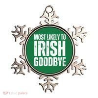 Most Likely To Irish Goodbye Tee St Patricks Day Drinking Ornament thumb 0
