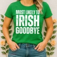 Most Likely To Irish Goodbye Tee St Patricks Day Drinking Women's T-Shirt thumb 2