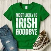 Most Likely To Irish Goodbye Tee St Patricks Day Drinking Women's T-Shirt thumb 3
