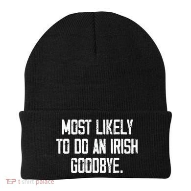 Most Likely To Do An Irish Goodbye Beanie
