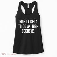 Most Likely To Do An Irish Goodbye Women's Tank Top thumb 0
