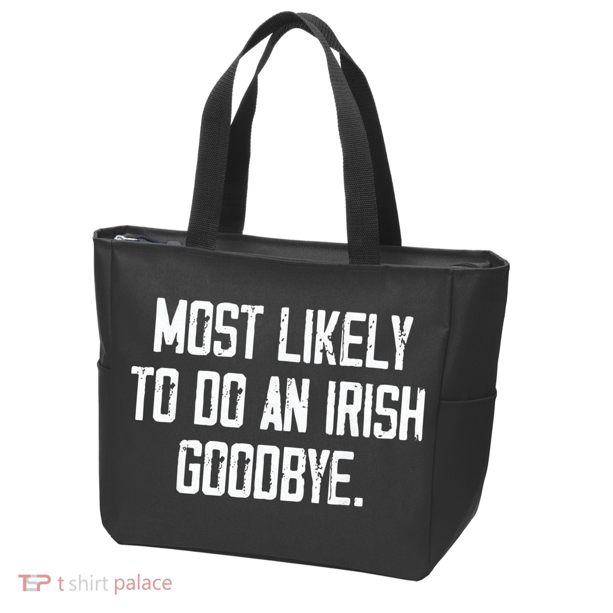 Most Likely To Do An Irish Goodbye Tote Bag