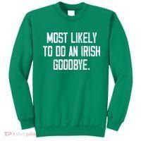 Most Likely To Do An Irish Goodbye Sweatshirt thumb 0
