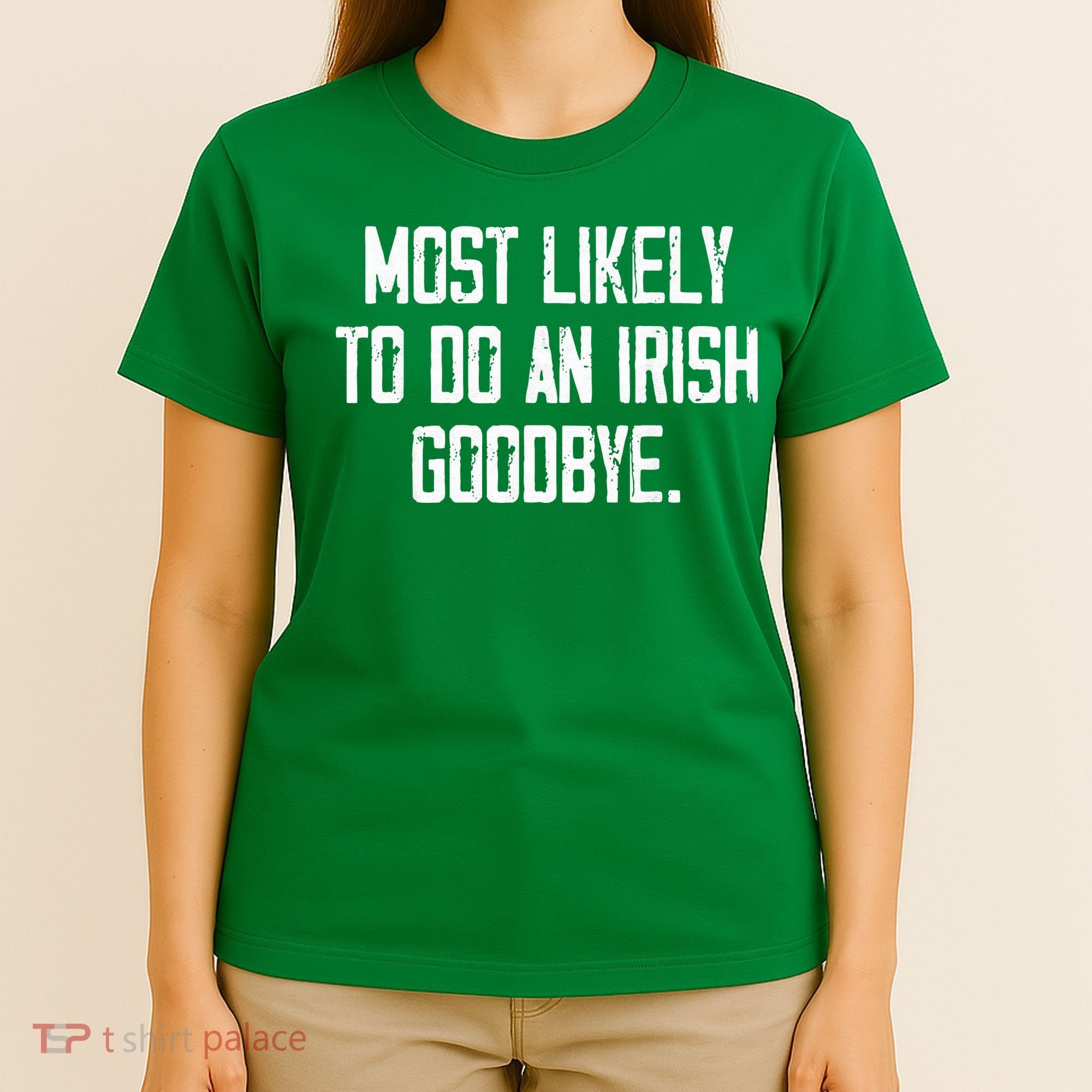 Most Likely To Do An Irish Goodbye T-Shirt