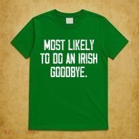 Most Likely To Do An Irish Goodbye T-Shirt thumb 5