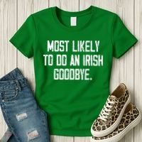 Most Likely To Do An Irish Goodbye Women's T-Shirt thumb 3