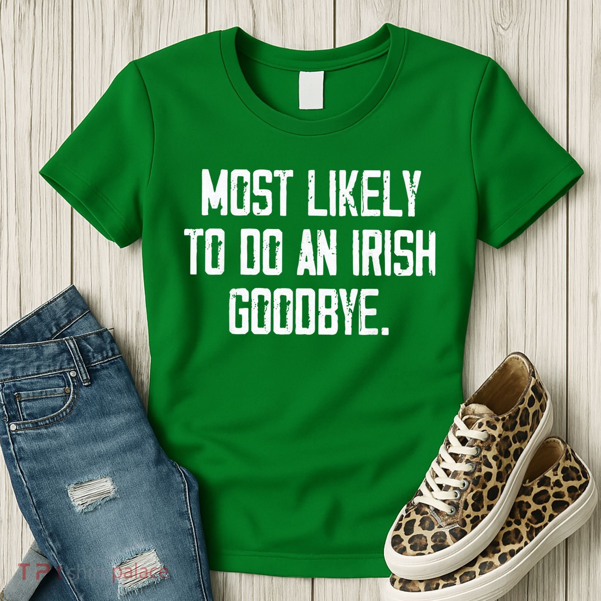 Most Likely To Do An Irish Goodbye Women's T-Shirt