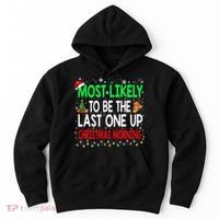 Most Likely To Be The Last One Up Christmas Morning Hoodie thumb 0