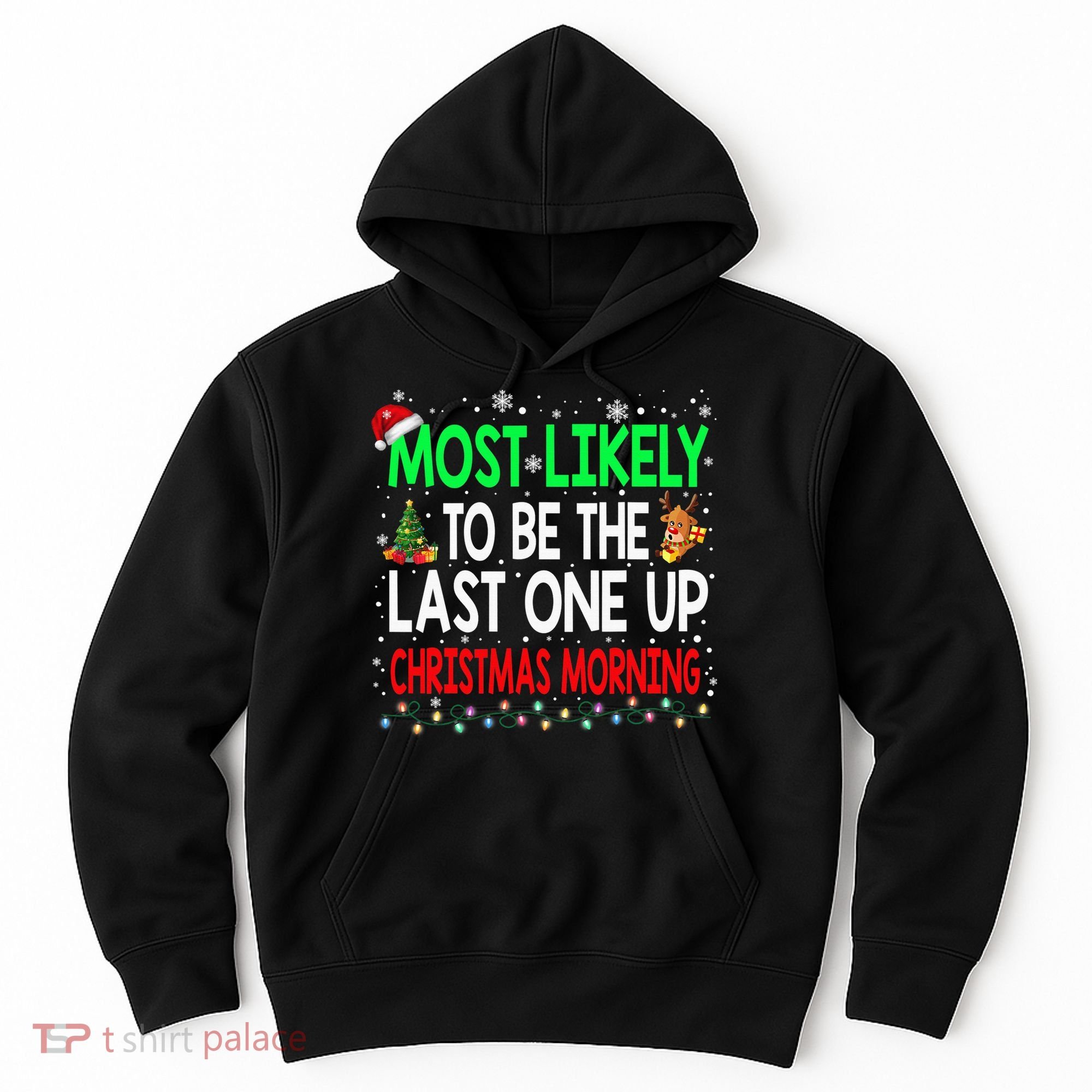 Most Likely To Be The Last One Up Christmas Morning Hoodie