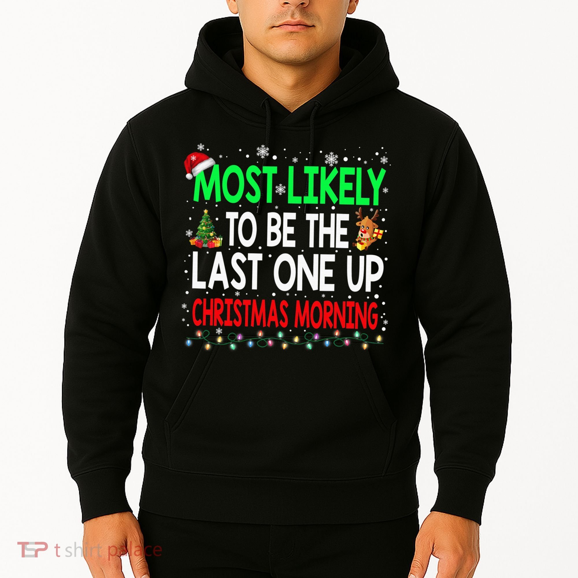 Most Likely To Be The Last One Up Christmas Morning Hoodie