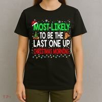 Most Likely To Be The Last One Up Christmas Morning T-Shirt thumb 4
