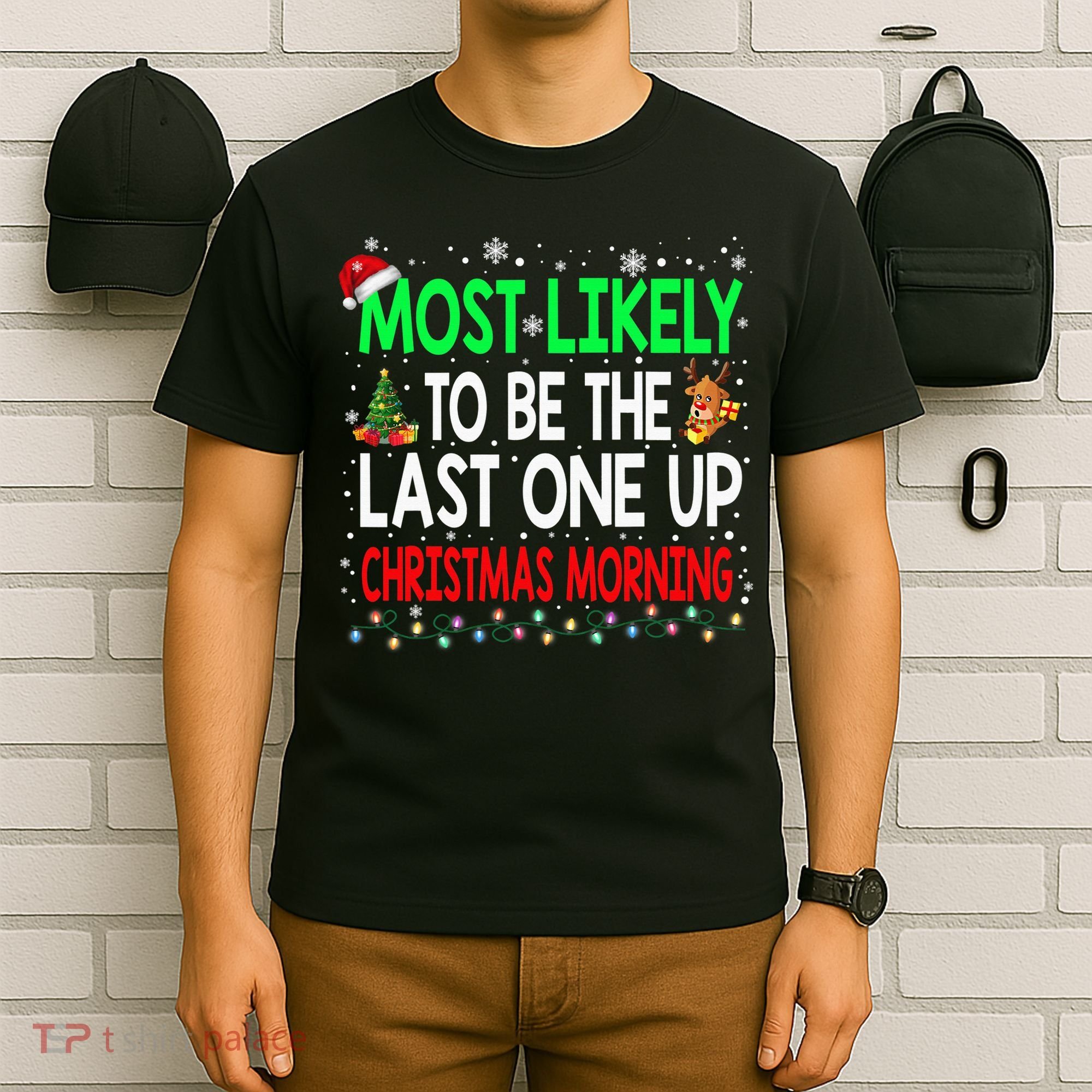 Most Likely To Be The Last One Up Christmas Morning T-Shirt