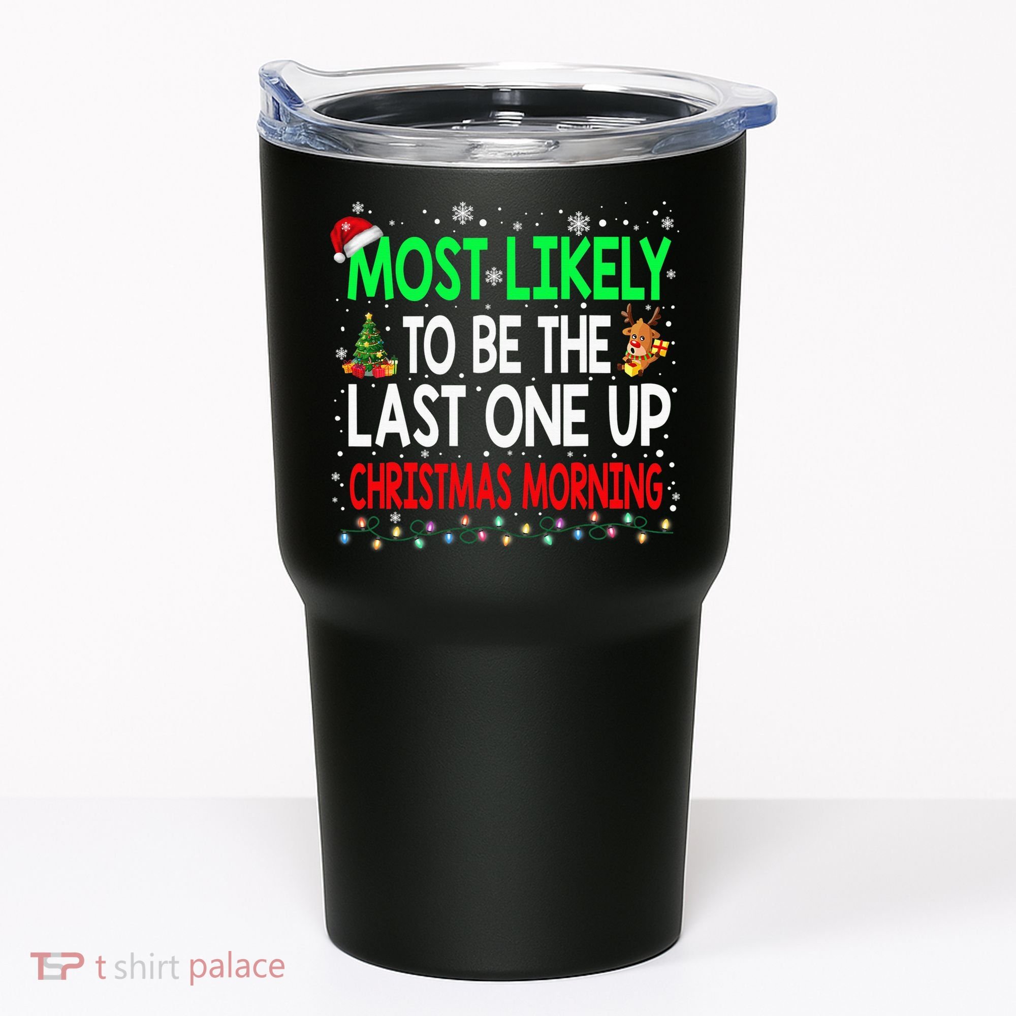 Most Likely To Be The Last One Up Christmas Morning Tumbler